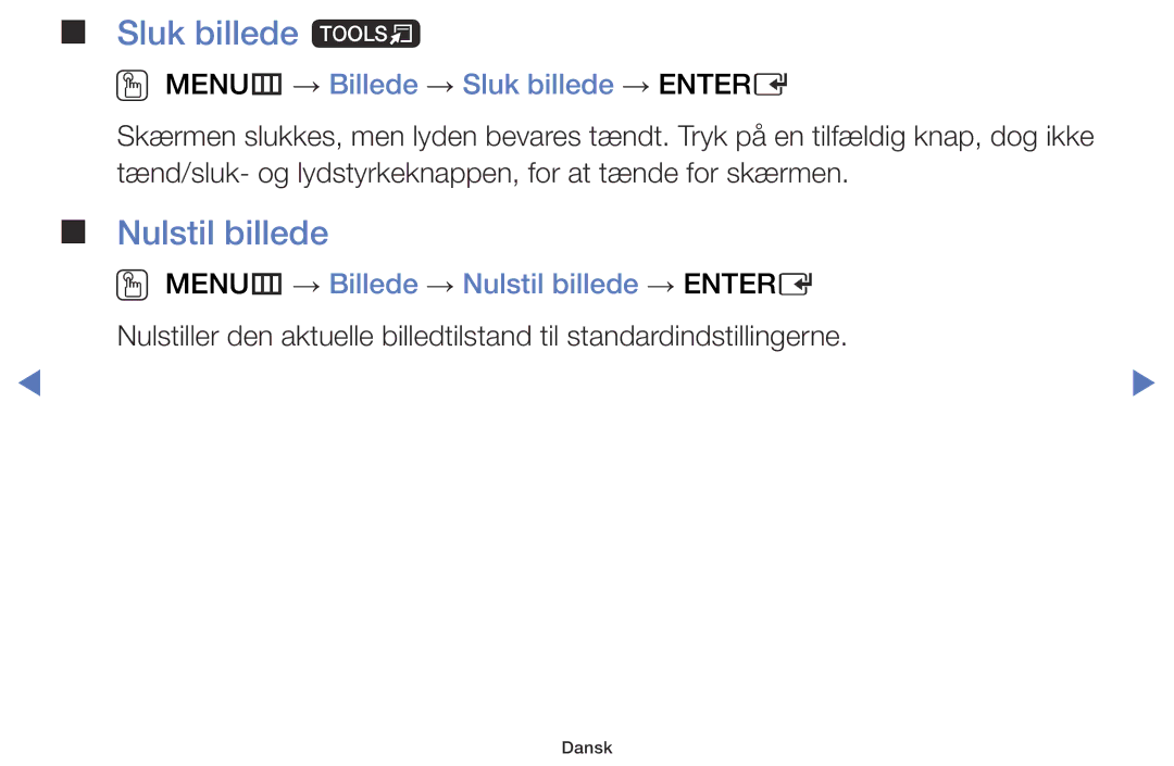 Samsung LT32E310EXQ/XE, LT24E310EXQ/XE manual Sluk billede t, Nulstil billede, OO MENUm → Billede → Sluk billede → Entere 