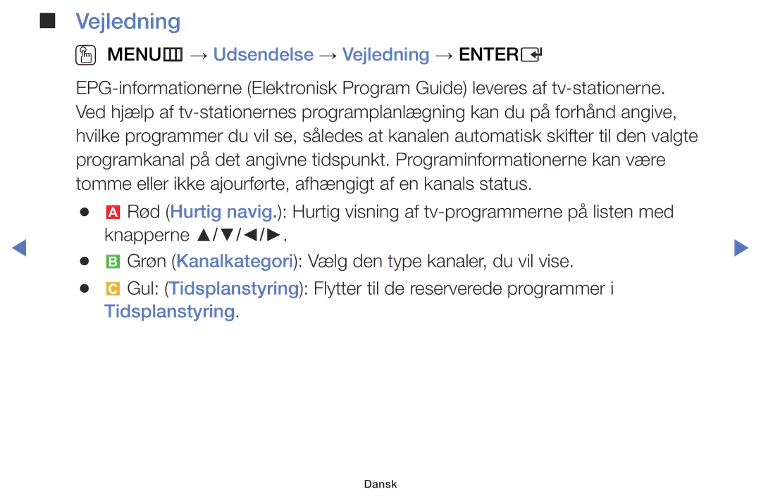 Samsung LT28E310EX/XE, LT24E310EXQ/XE, LT32E310EXQ/XE manual OO MENUm → Udsendelse → Vejledning → Entere, Tidsplanstyring 