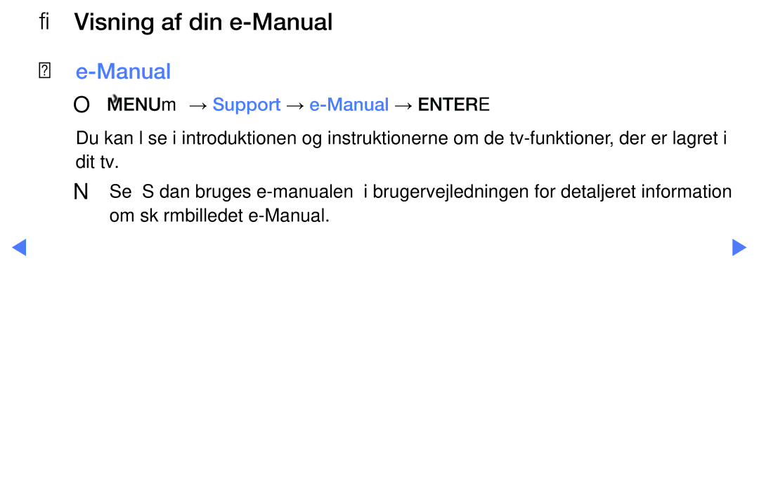 Samsung LT28E310EXQ/XE, LT24E310EXQ/XE, LT32E310EXQ/XE manual Visning af din e-Manual, OO MENUm → Support → e-Manual → Entere 