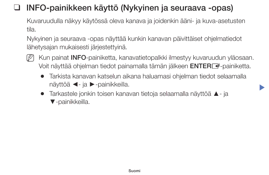 Samsung LT32E310EXQ/XE, LT24E310EXQ/XE, LT24E310EX/XE manual INFO-painikkeen käyttö Nykyinen ja seuraava -opas 