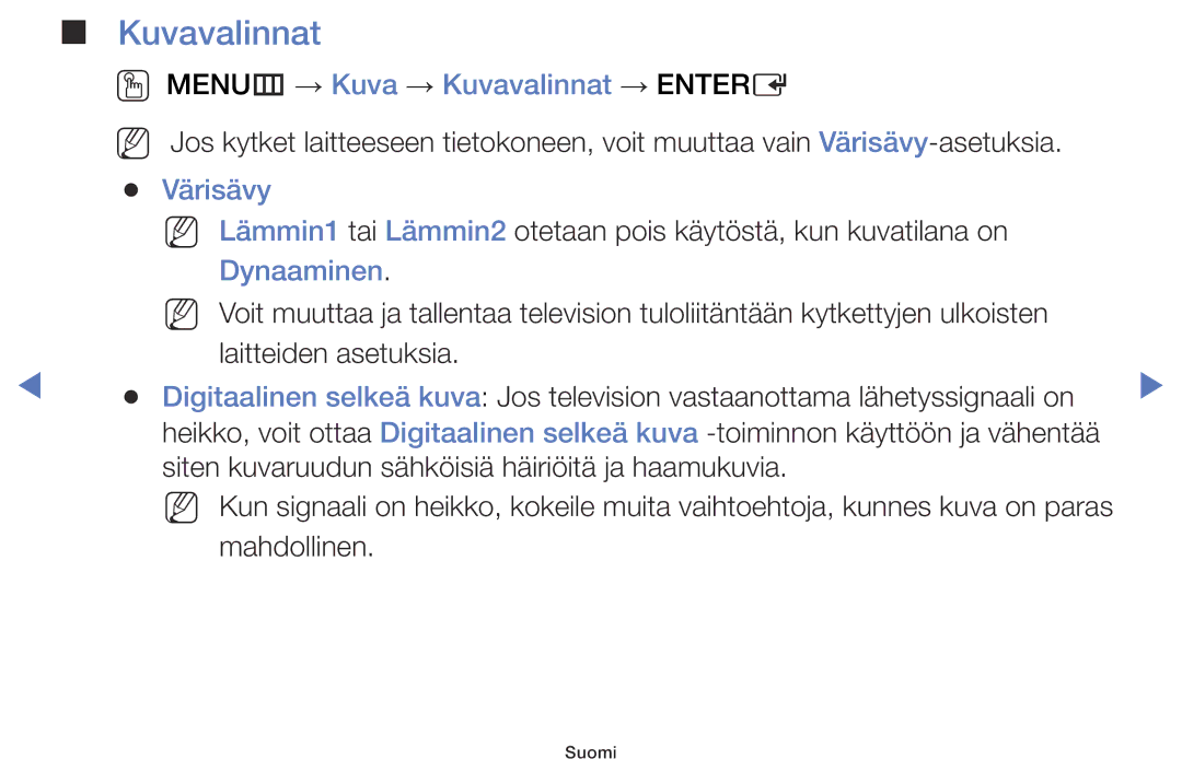 Samsung LT32E310EX/XE, LT24E310EXQ/XE, LT32E310EXQ/XE OO MENUm → Kuva → Kuvavalinnat → Entere, Värisävy, Dynaaminen 