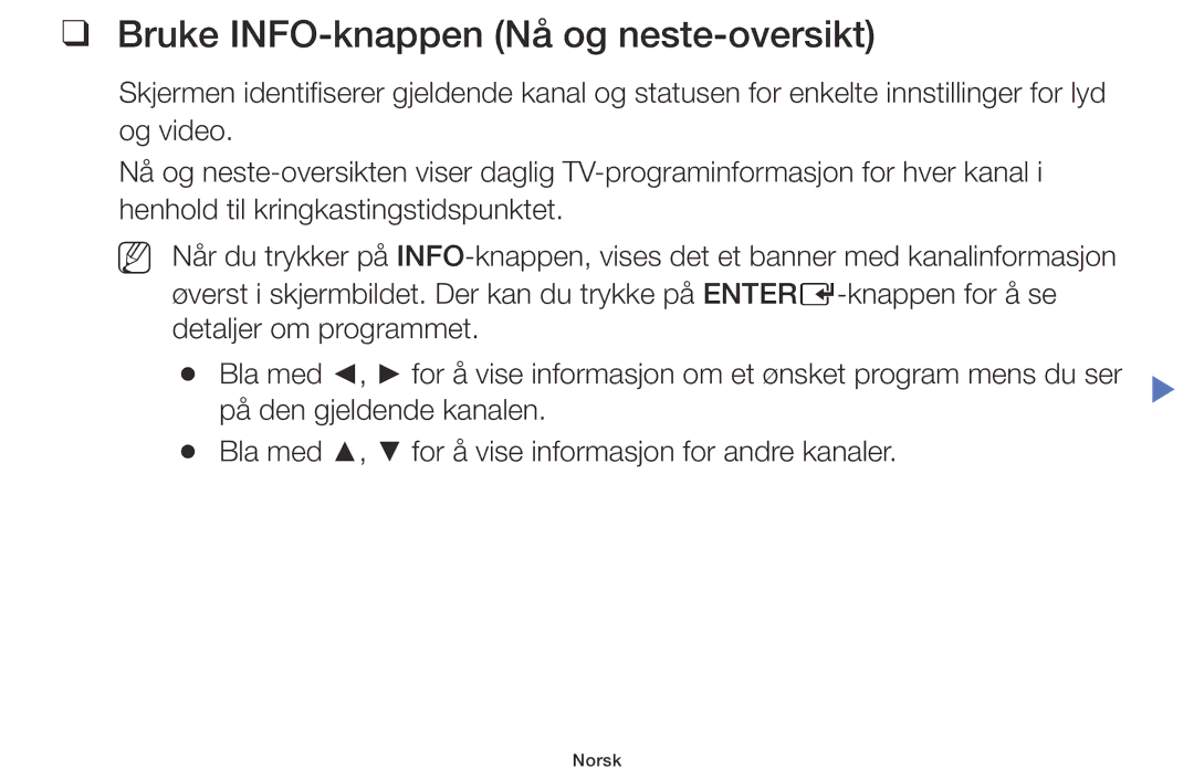 Samsung LT32E310EXQ/XE, LT24E310EXQ/XE, LT24E310EX/XE, LT28E310EX/XE manual Bruke INFO-knappen Nå og neste-oversikt 