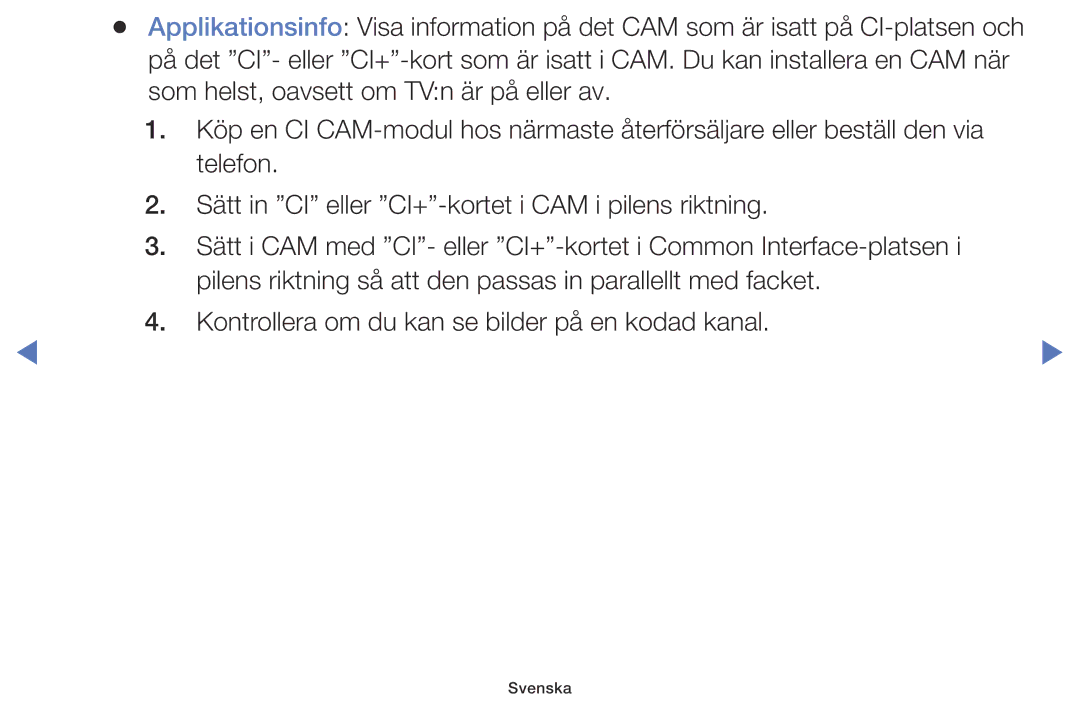 Samsung LT28E310EX/XE, LT24E310EXQ/XE, LT32E310EXQ/XE, LT24E310EX/XE manual Kontrollera om du kan se bilder på en kodad kanal 