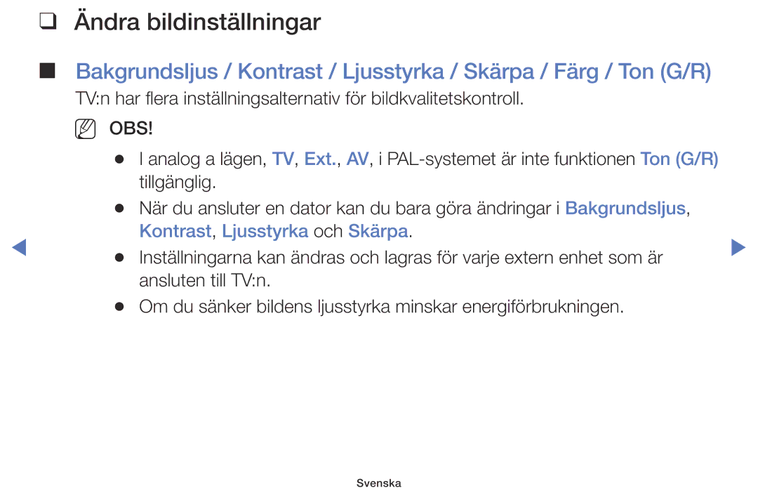 Samsung LT28E310EXQ/XE, LT24E310EXQ/XE, LT32E310EXQ/XE, LT24E310EX/XE, LT28E310EX/XE manual Ändra bildinställningar, Nn Obs 