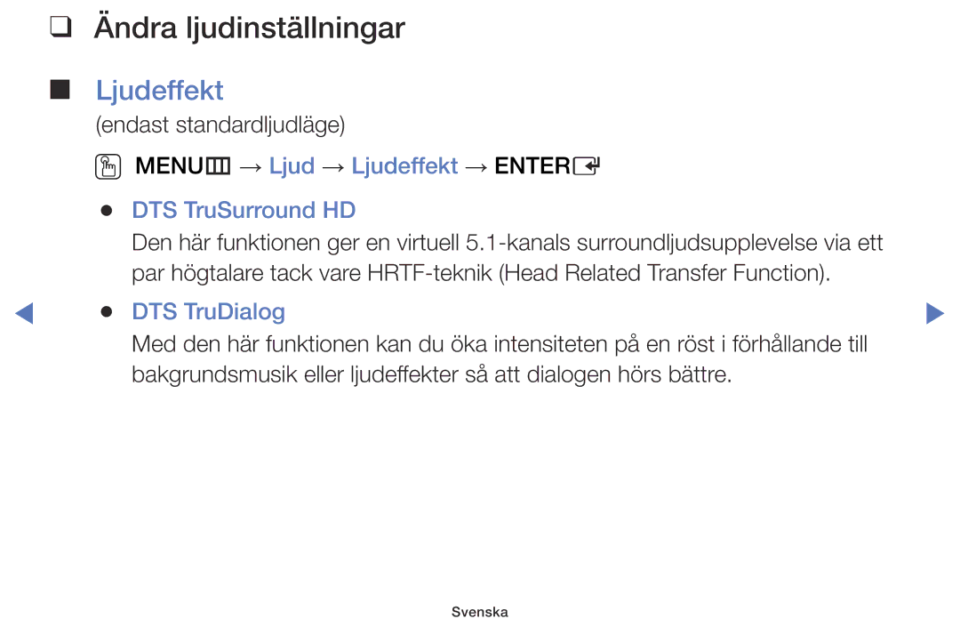 Samsung LT28E310EX/XE Ändra ljudinställningar, OO MENUm → Ljud → Ljudeffekt → Entere DTS TruSurround HD, DTS TruDialog 