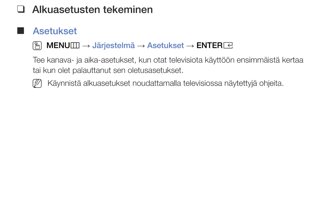 Samsung LT24E310EXQ/XE, LT32E310EXQ/XE manual Alkuasetusten tekeminen, OO MENUm → Järjestelmä → Asetukset → Entere 