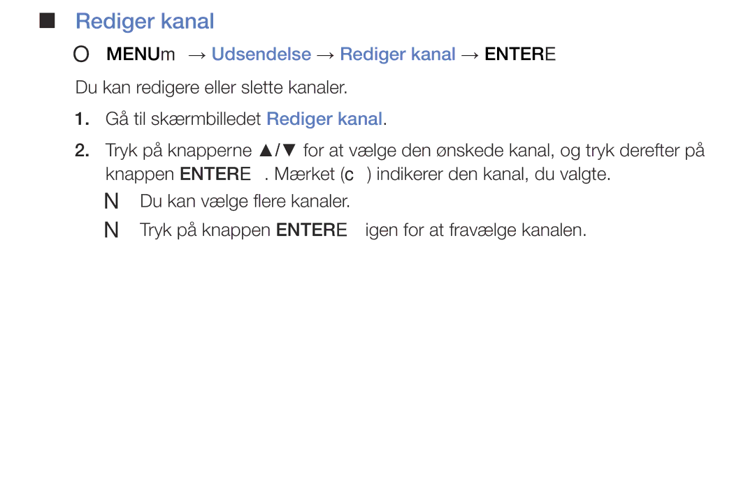 Samsung LT32E310EXQ/XE, LT24E310EXQ/XE, LT24E310EX/XE, LT28E310EX/XE manual OO MENUm → Udsendelse → Rediger kanal → Entere 