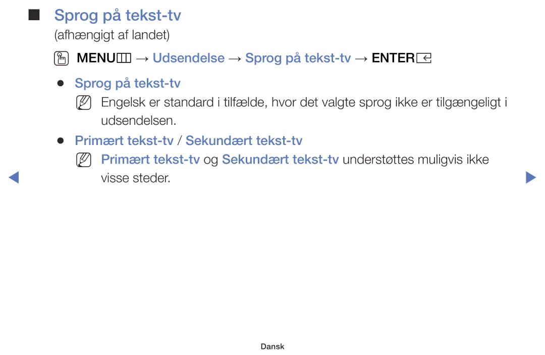 Samsung LT32E310EXQ/XE, LT24E310EXQ/XE, LT24E310EX/XE, LT28E310EX/XE OO MENUm → Udsendelse → Sprog på tekst-tv → Entere 