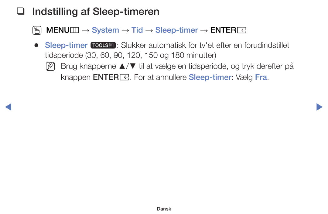 Samsung LT32E310EX/XE, LT24E310EXQ/XE manual Indstilling af Sleep-timeren, OO MENUm → System → Tid → Sleep-timer → Entere 