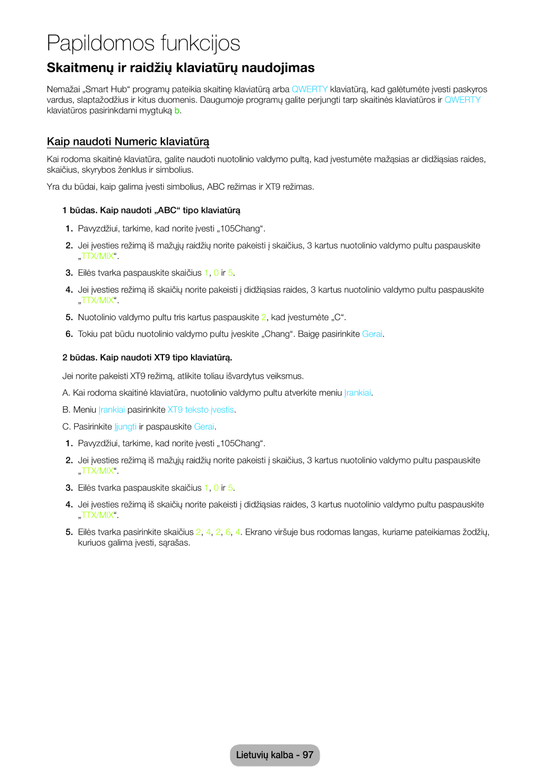 Samsung LT27B750EW/EN manual Kaip naudoti Numeric klaviatūrą, Meniu Įrankiai pasirinkite XT9 teksto įvestis 