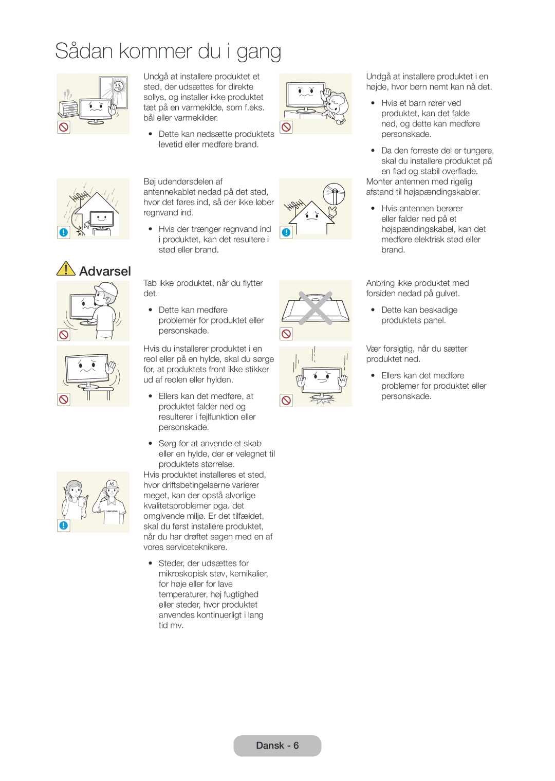 Samsung LT24C350EW/XE Kvalitetsproblemer pga. det, Omgivende miljø. Er det tilfældet, Skal du først installere produktet 