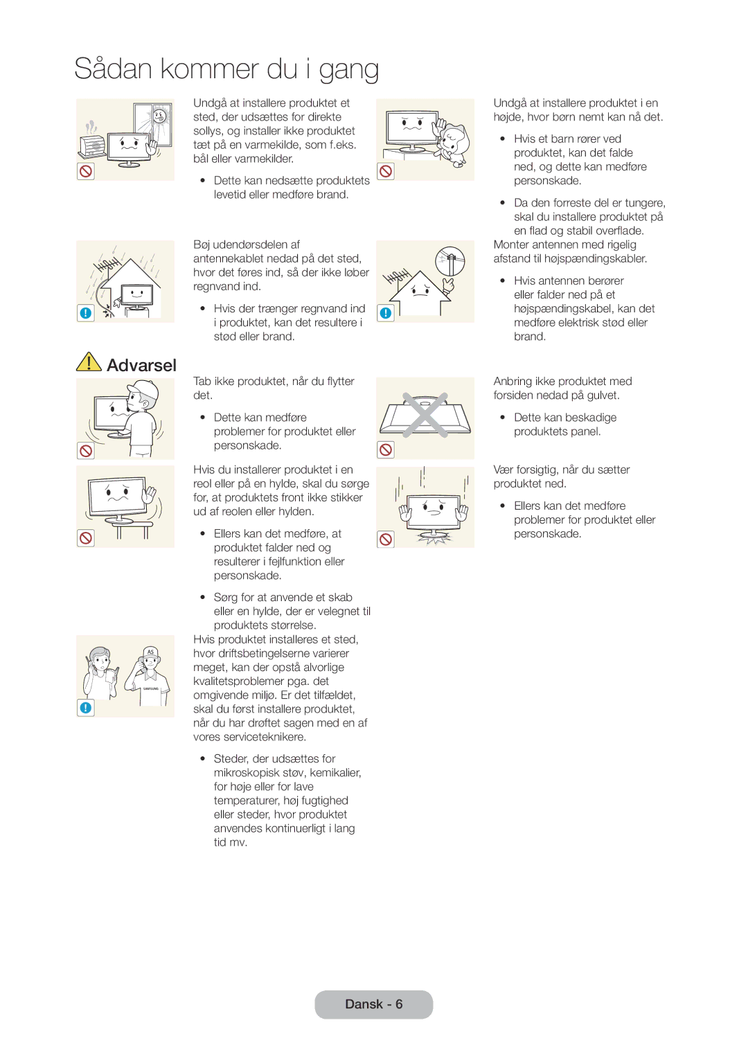 Samsung LT28C570EW/XE Kvalitetsproblemer pga. det, Omgivende miljø. Er det tilfældet, Skal du først installere produktet 