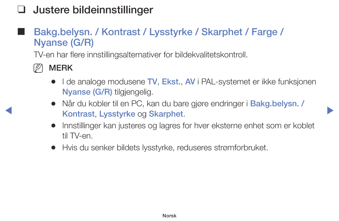 Samsung LT28D310EX/XE manual Justere bildeinnstillinger, Nyanse G/R tilgjengelig, Kontrast, Lysstyrke og Skarphet 