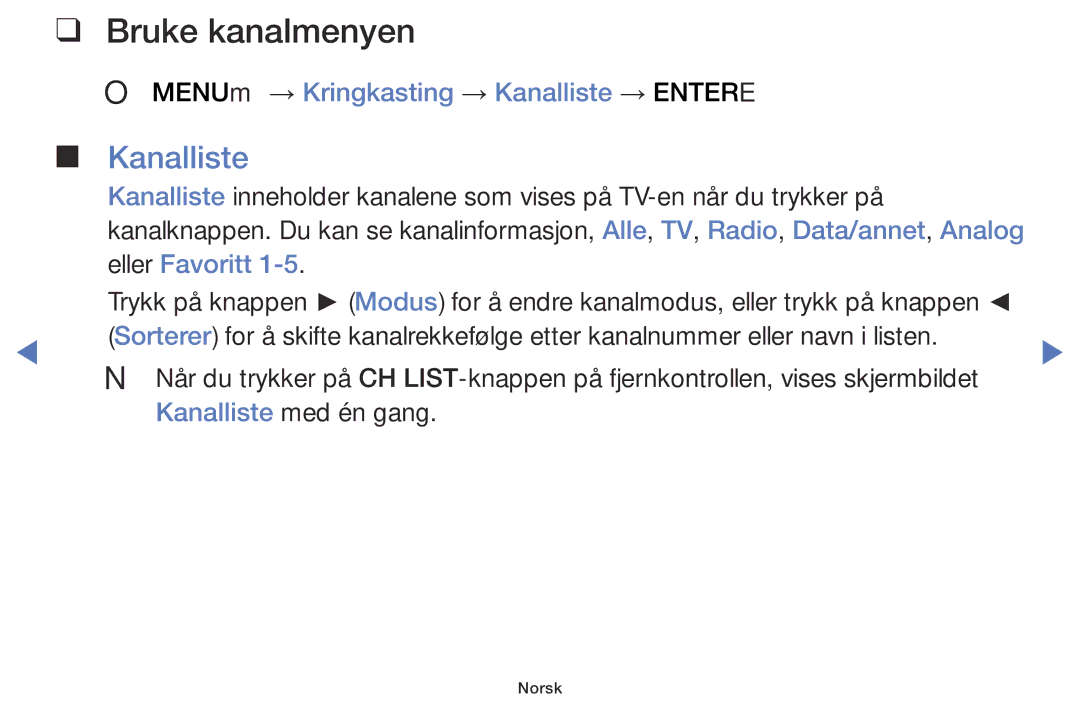 Samsung LT28D310EX/XE manual Bruke kanalmenyen, OO MENUm → Kringkasting → Kanalliste → Entere, Eller Favoritt 