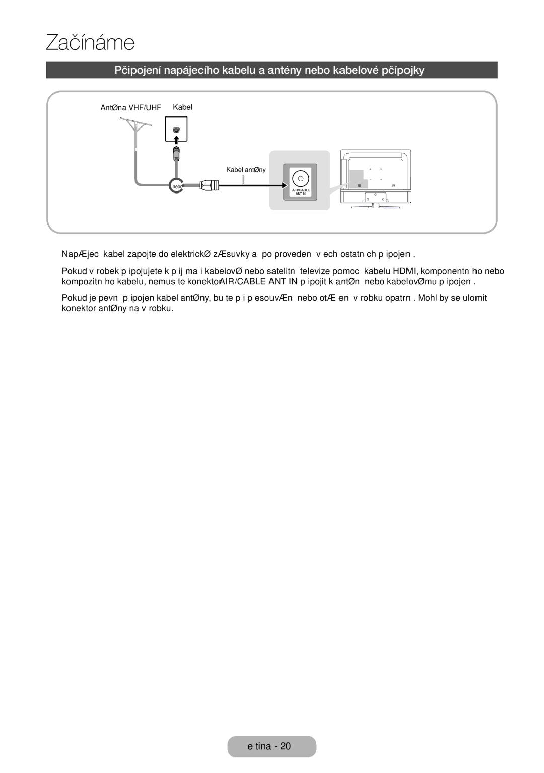 Samsung LT28E310EW/EN, LT32E310EXQ/EN, LT32E310EW/EN manual Připojení napájecího kabelu a antény nebo kabelové přípojky 