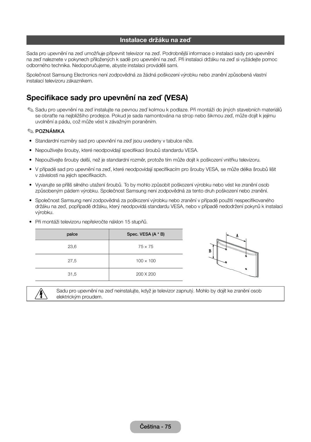 Samsung LT28E310EXQ/EN, LT32E310EXQ/EN, LT32E310EW/EN Specifikace sady pro upevnění na zeď Vesa, Instalace držáku na zeď 