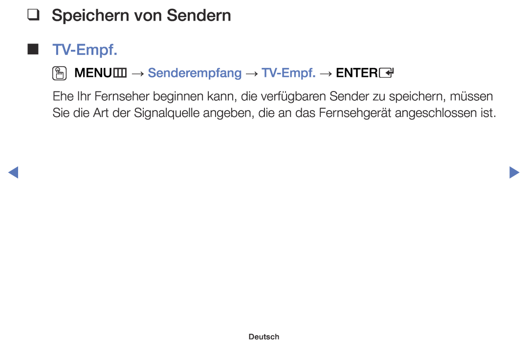 Samsung LT32E310EW/EN, LT32E316EXQ/EN Speichern von Sendern, OO MENUm → Senderempfang → TV-Empf. → ENTERE, Deutsch 