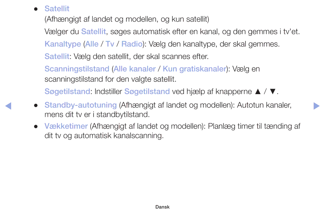 Samsung LT32H390FEVXXC manual Satellit, Scanningstilstand Alle kanaler / Kun gratiskanaler Vælg en 