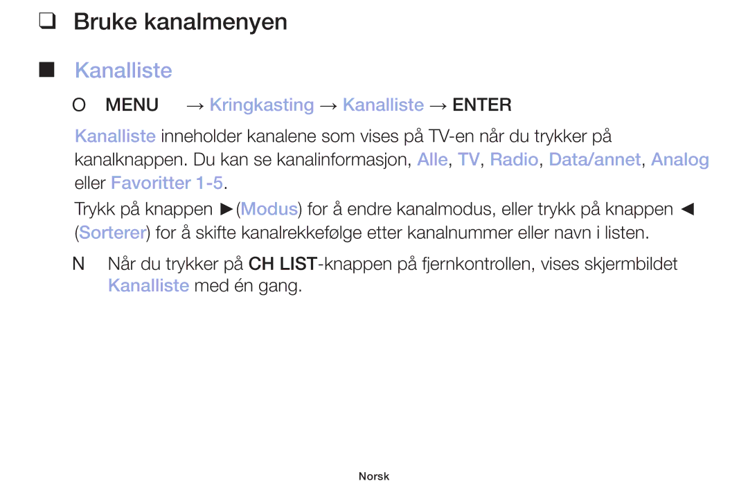 Samsung LT32H390FEVXXC manual Bruke kanalmenyen, OO MENUm → Kringkasting → Kanalliste → Entere, Eller Favoritter 