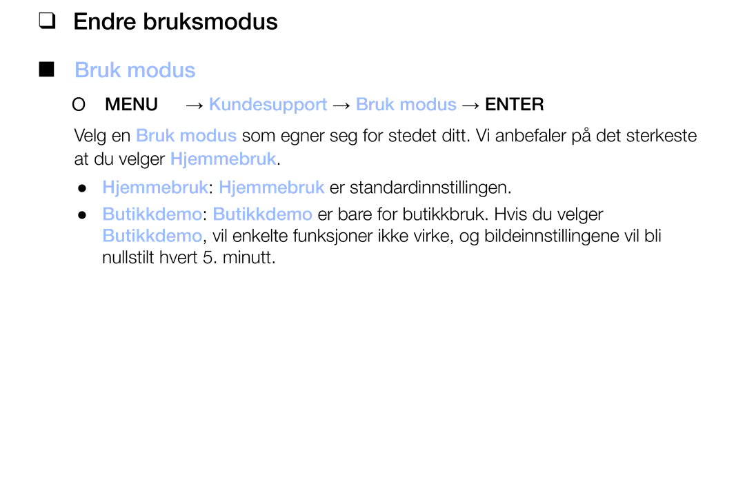 Samsung LT32H390FEVXXC manual Endre bruksmodus, OO MENUm → Kundesupport → Bruk modus → Entere 