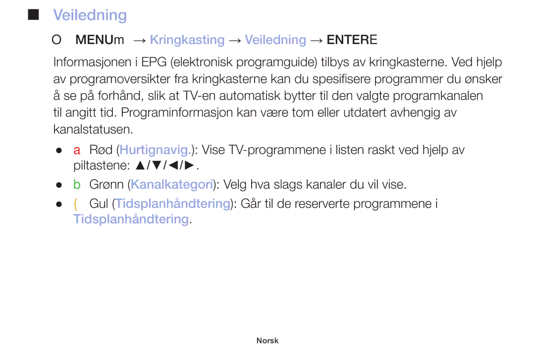 Samsung LT32H390FEVXXC manual OO MENUm → Kringkasting → Veiledning → Entere, Tidsplanhåndtering 