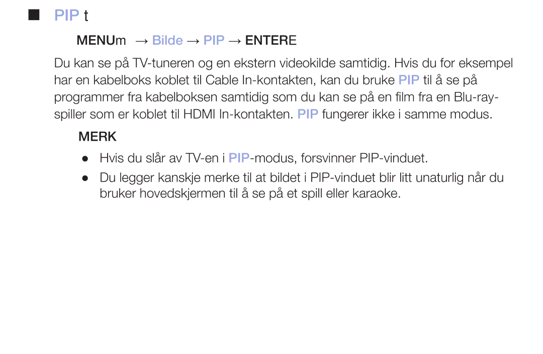 Samsung LT32H390FEVXXC manual PIP t, OO MENUm → Bilde → PIP → Entere 