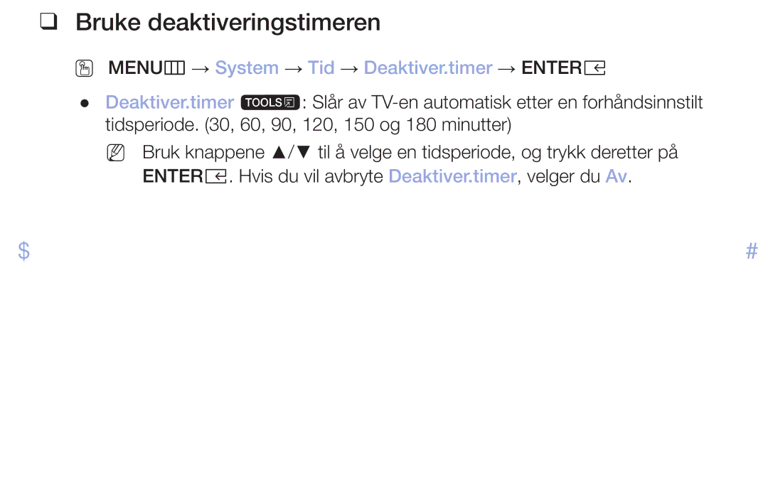 Samsung LT32H390FEVXXC manual Bruke deaktiveringstimeren, OO MENUm → System → Tid → Deaktiver.timer → Entere 