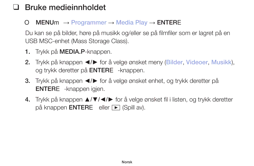 Samsung LT32H390FEVXXC manual Bruke medieinnholdet, OO MENUm → Programmer → Media Play → Entere 