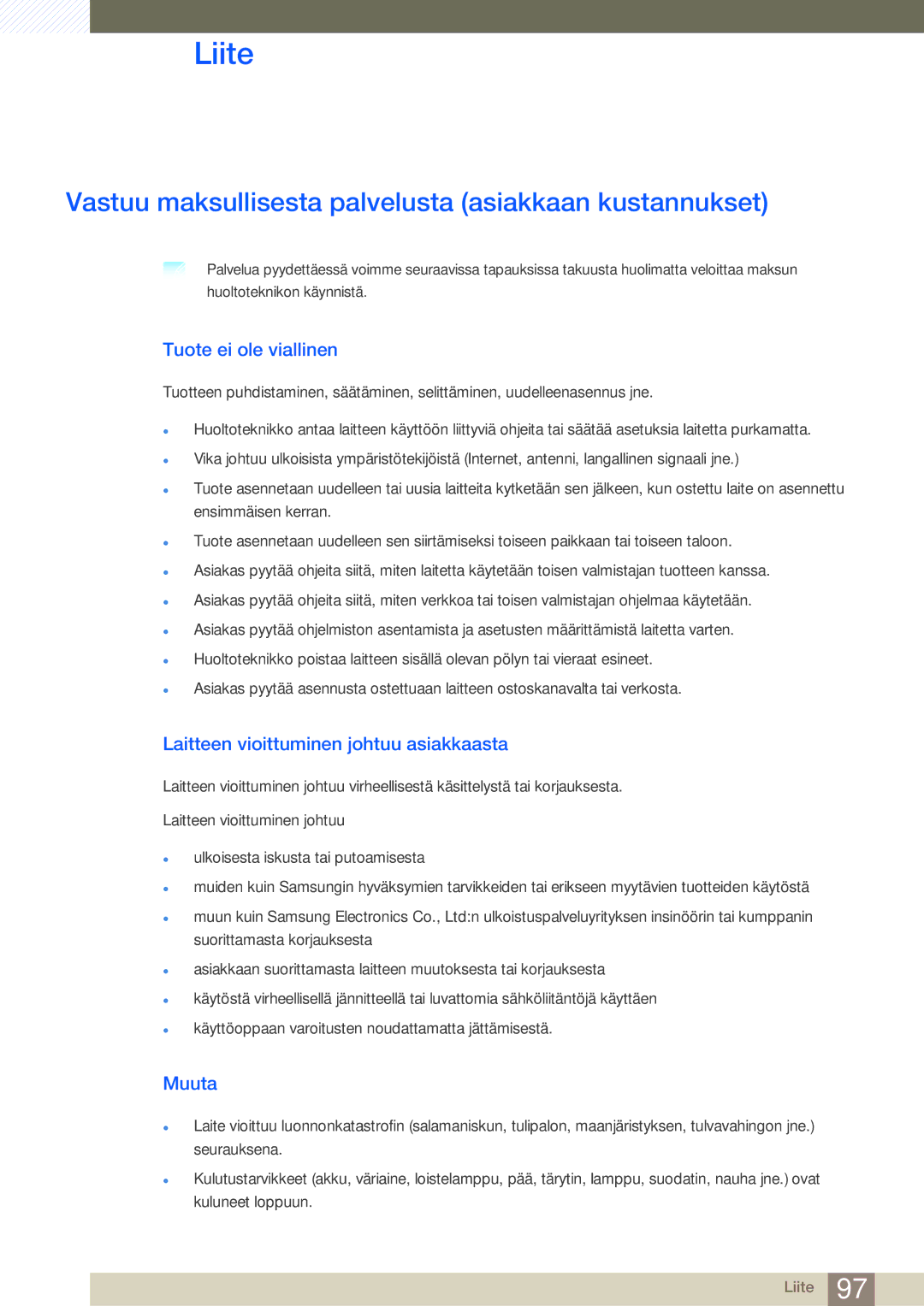 Samsung LU28E590DS/EN manual Liite, Vastuu maksullisesta palvelusta asiakkaan kustannukset, Tuote ei ole viallinen, Muuta 