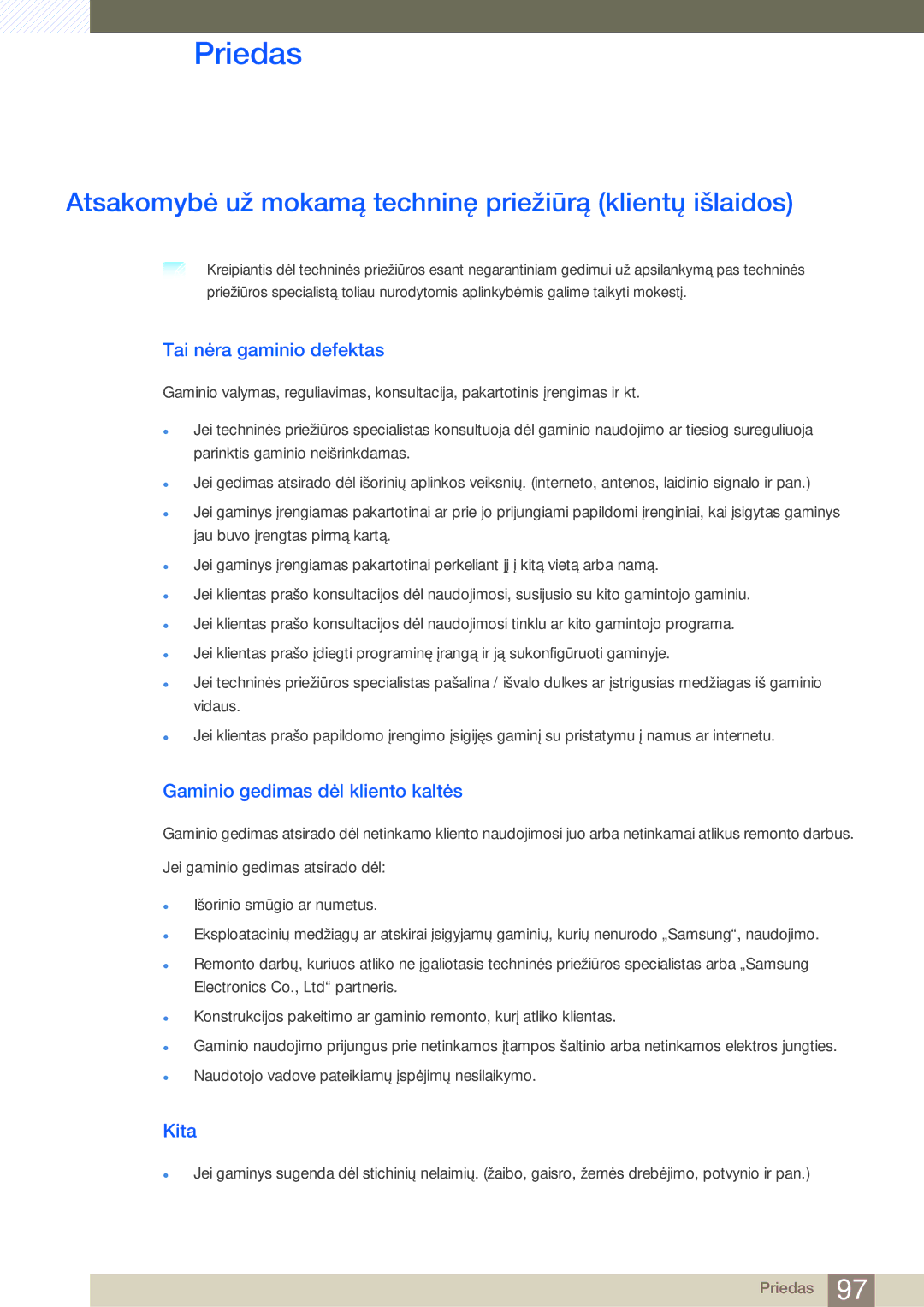 Samsung LU28E590DS/EN Priedas, Atsakomybė už mokamą techninę priežiūrą klientų išlaidos, Tai nėra gaminio defektas, Kita 