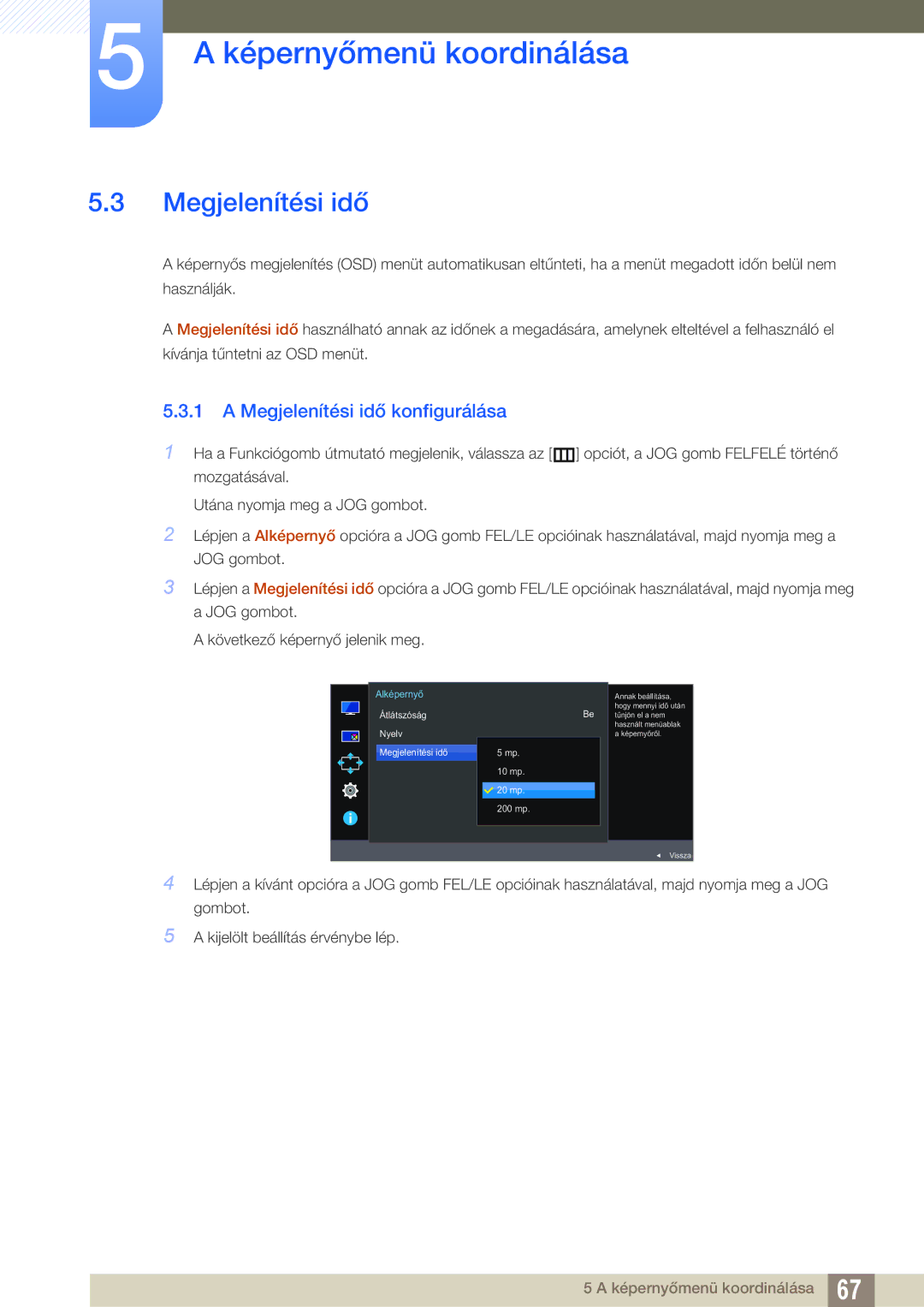 Samsung LU28E590DS/EN, LU24E590DS/EN manual Megjelenítési idő konfigurálása 