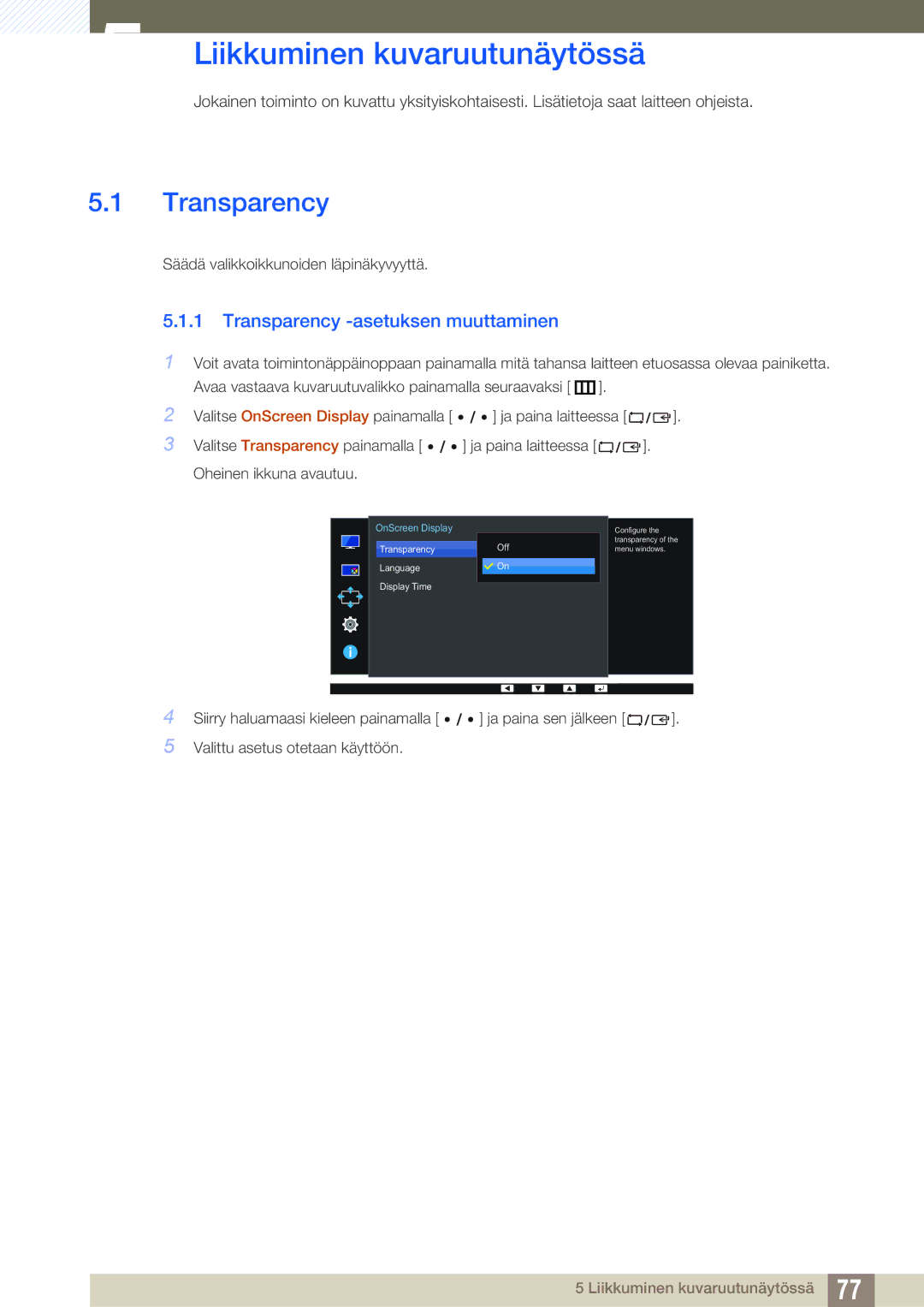 Samsung LU28E85KRS/EN, LU32E85KRS/EN, LU24E85KRS/EN Liikkuminen kuvaruutunäytössä, Transparency -asetuksen muuttaminen 