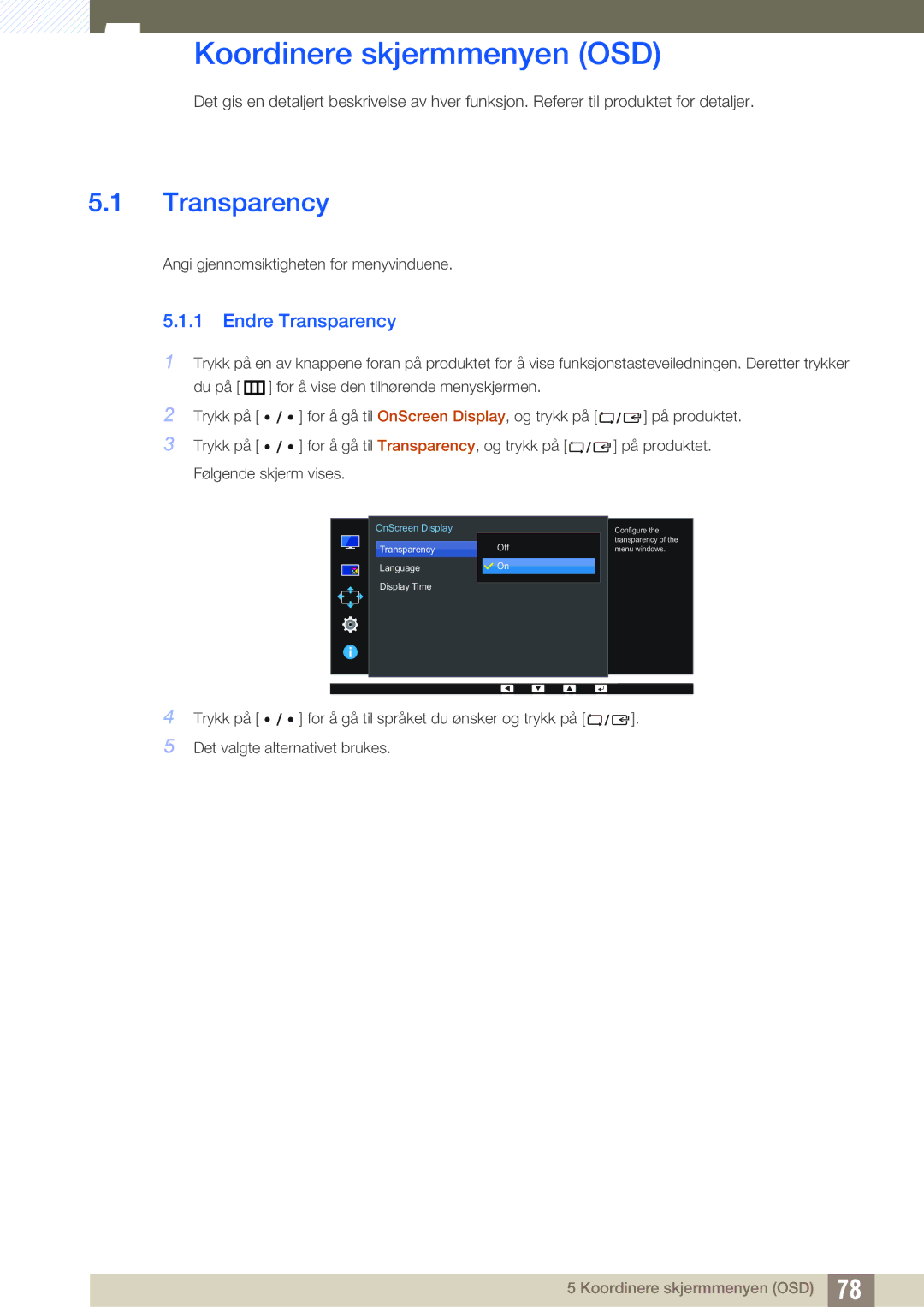 Samsung LU24E85KRS/EN, LU32E85KRS/EN, LU28E85KRS/EN, LU28E85KRSD/XE manual Koordinere skjermmenyen OSD, Endre Transparency 