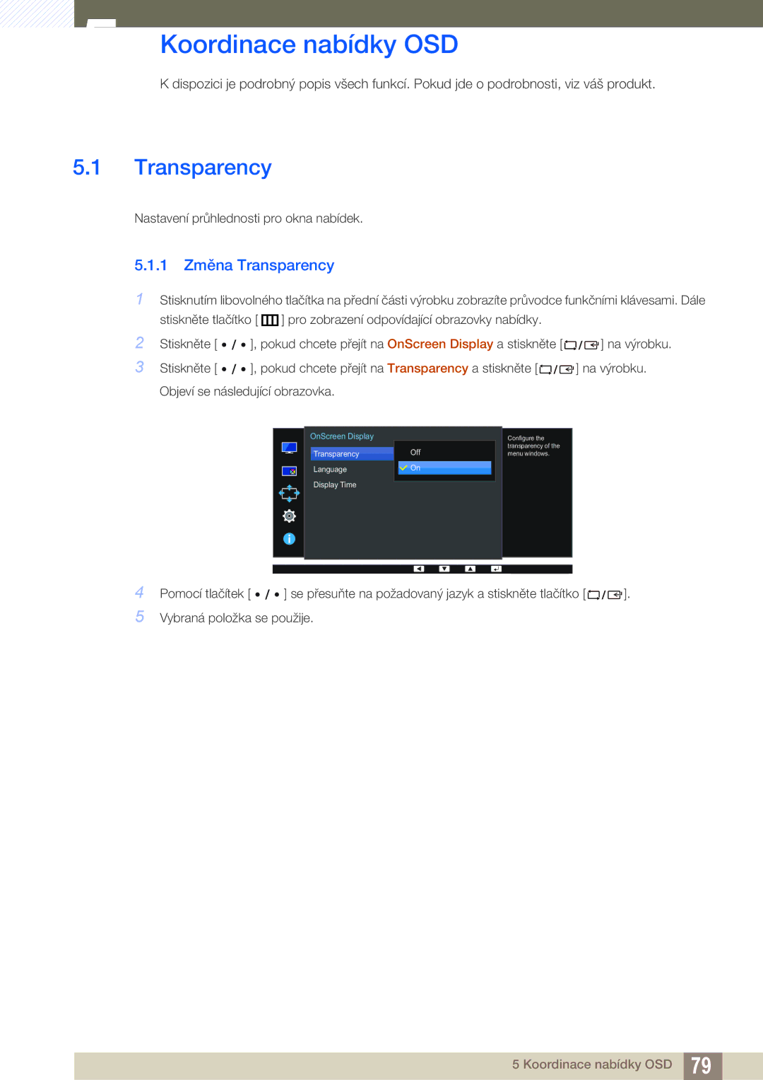 Samsung LU28E85KRS/EN, LU32E85KRS/EN, LU24E85KRS/EN manual Koordinace nabídky OSD, 1 Změna Transparency 