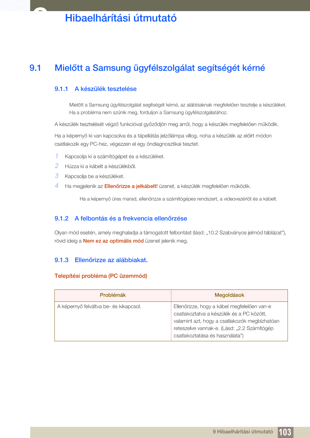 Samsung LU28E85KRS/EN Hibaelhárítási útmutató, Mielőtt a Samsung ügyfélszolgálat segítségét kérné, 1 a készülék tesztelése 