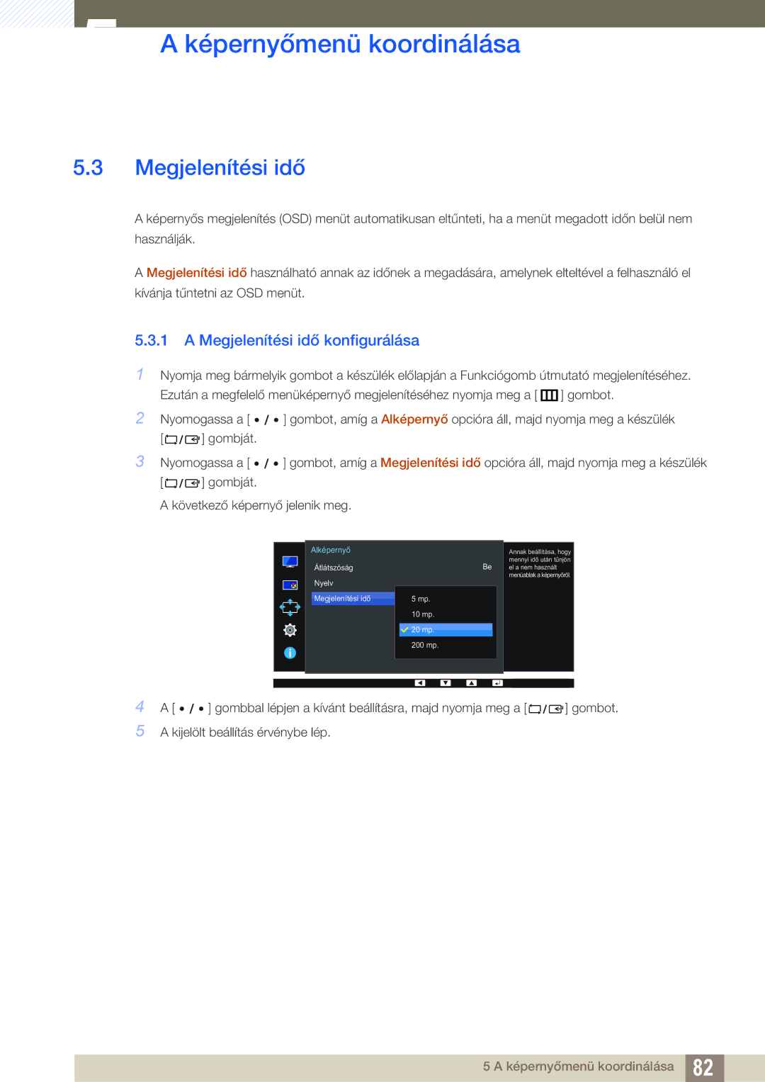 Samsung LU28E85KRS/EN, LU32E85KRS/EN, LU24E85KRS/EN manual Megjelenítési idő konfigurálása 