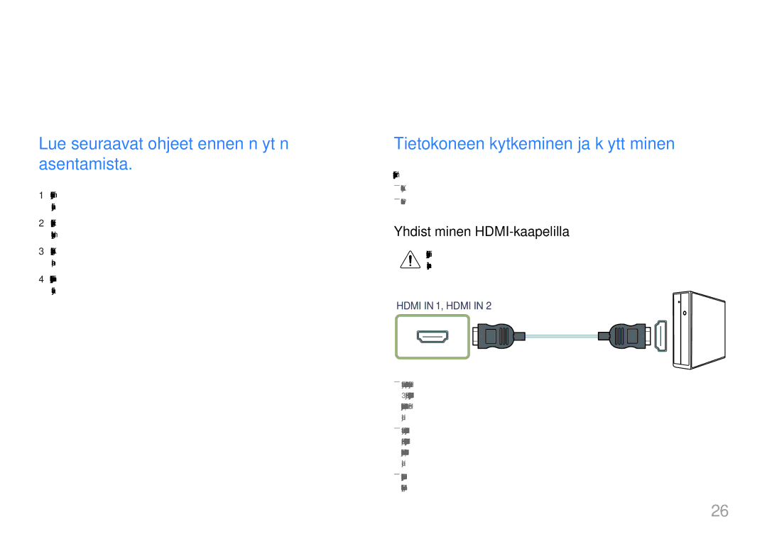 Samsung LU32H850UMUXEN, LU28H750UQUXEN Lähdelaitteen kytkeminen ja käyttö, Lue seuraavat ohjeet ennen näytön asentamista 