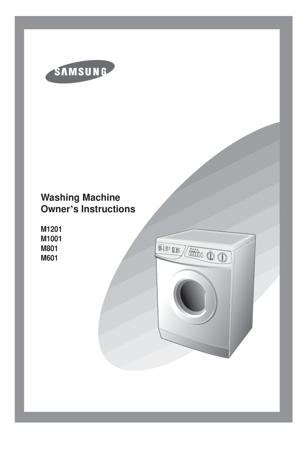 Samsung M1201GW/XEG, M1001GW/XEG, M1001GWE/YLR, M1001GW/YLP, M1201GW1/YLW manual Washing Machine Owner’ s Instructions 