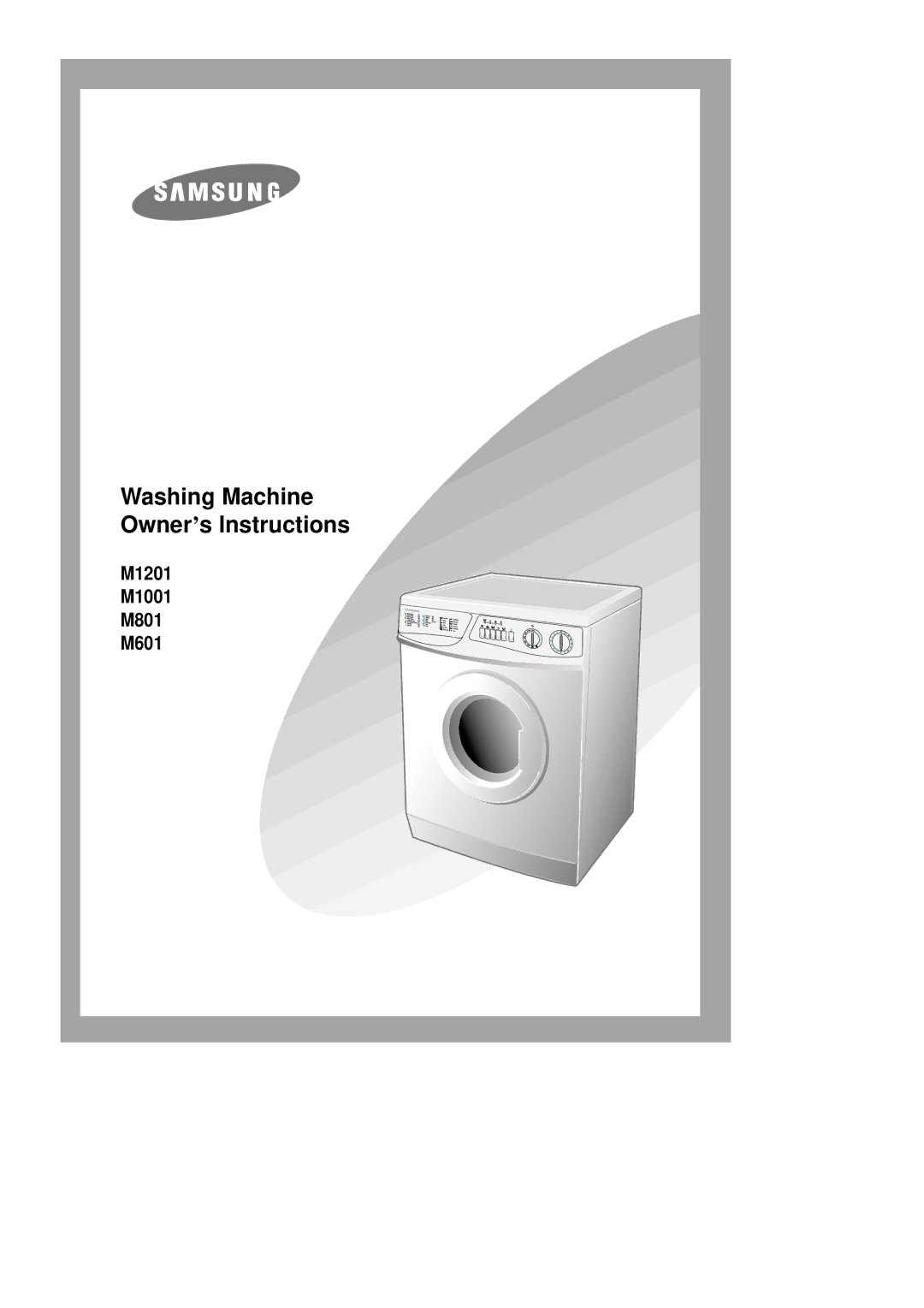 Samsung M1201GW/XEG, M1001GW/XEG, M801EW/YNQ, M1001GWE/YLR, M1001GW/YLP manual Washing Machine Owner’s Instructions 