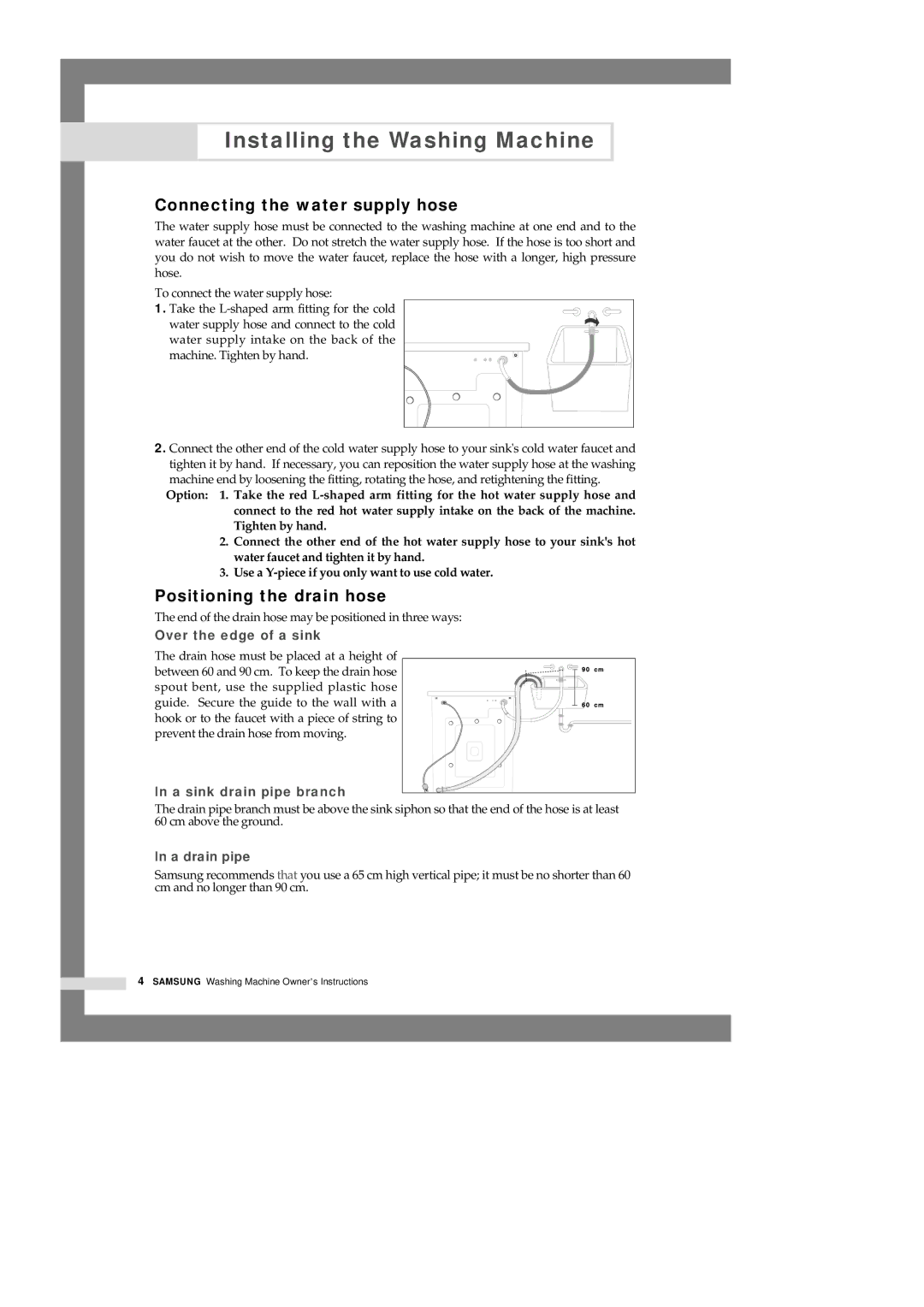 Samsung M601GW/YLW, M1001GW/XEG, M1201GW/XEG, M801EW/YNQ manual Connecting the water supply hose, Positioning the drain hose 