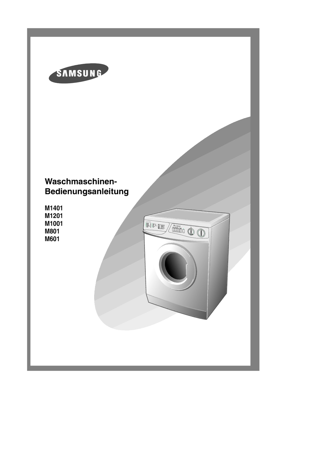 Samsung M1001GW1/XEG, M1401GW/XEG, M1201GW1/XEG, M1001GW/XEG, M1201GW/XEG manual Waschmaschinen- Bedienungsanleitung 