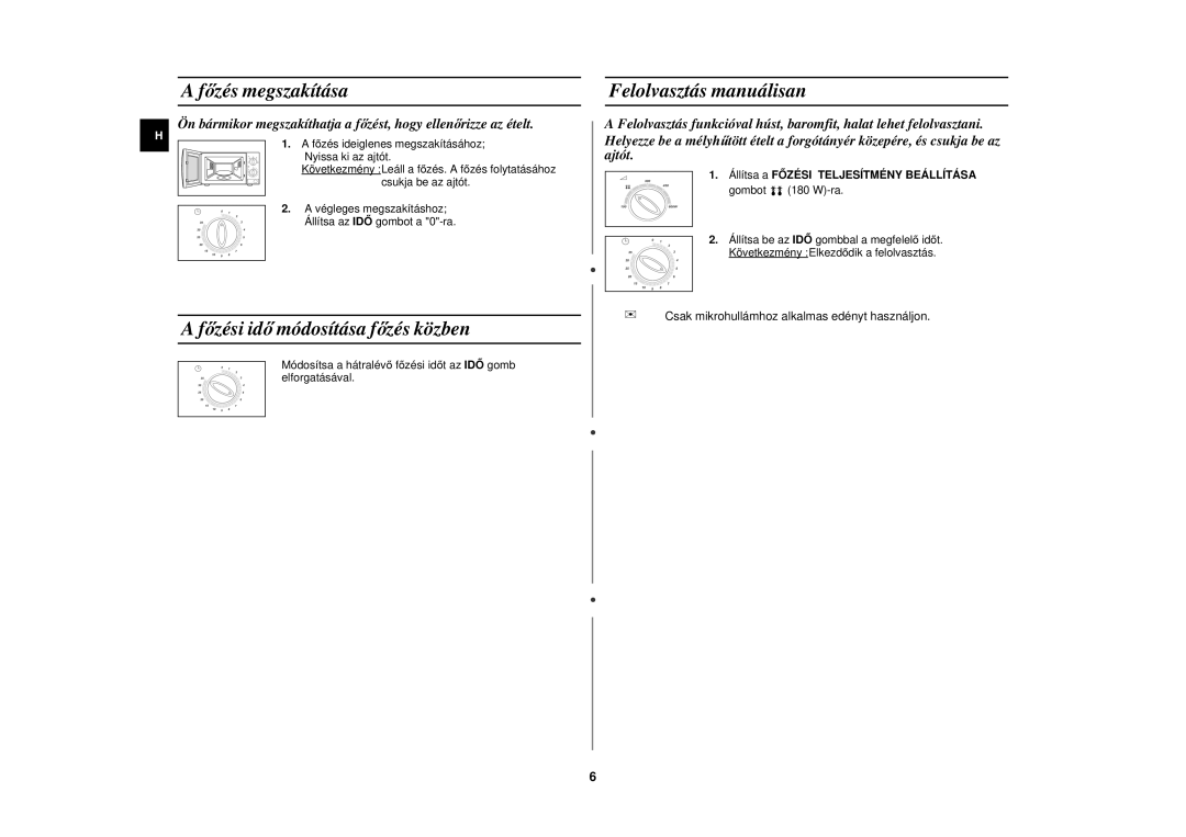 Samsung M1610N/XET, M1610N/XEH manual Főzés megszakítása, Főzési idő módosítása f őzés közben, Felolvasztás manuálisan 