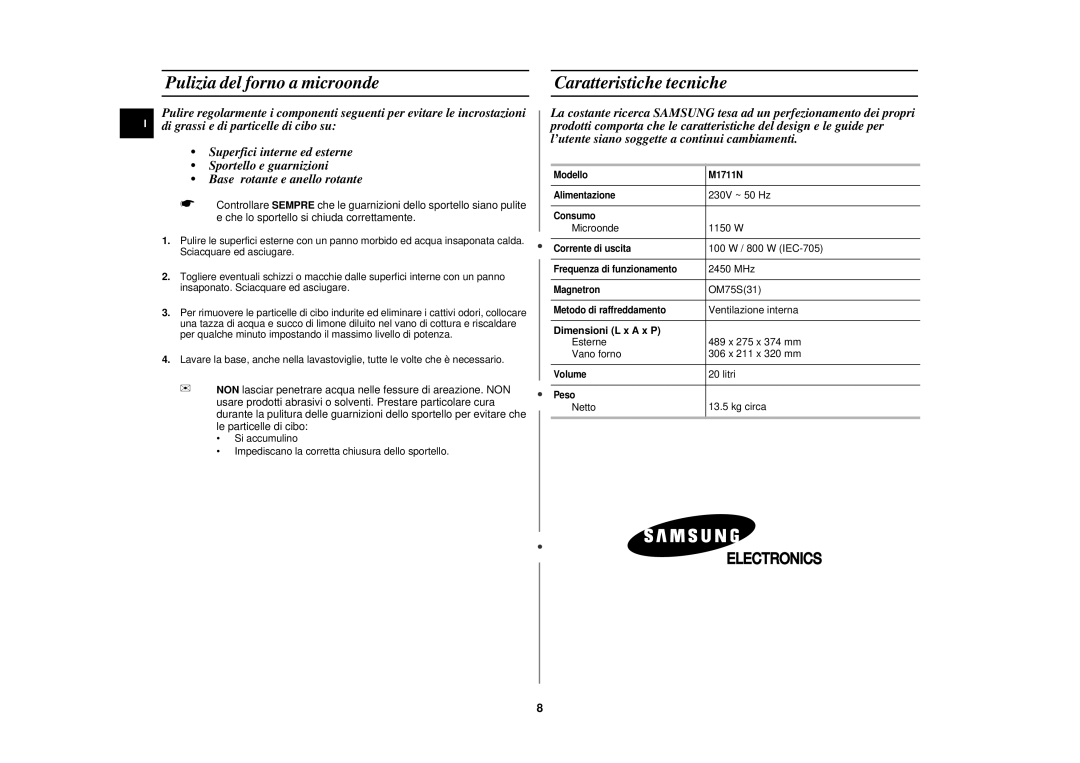 Samsung M1711N/XET manual Pulizia del forno a microonde, Caratteristiche tecniche, Dimensioni L x a x P 