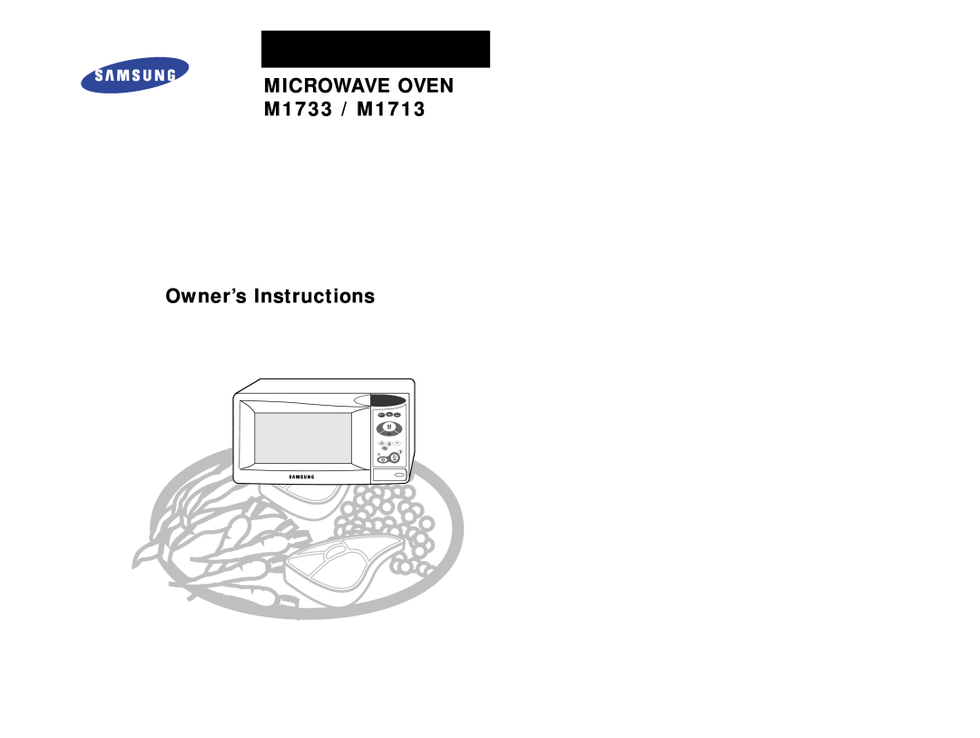 Samsung manual MICROWAVE OVEN M1733 / M1713 Owner’s Instructions 