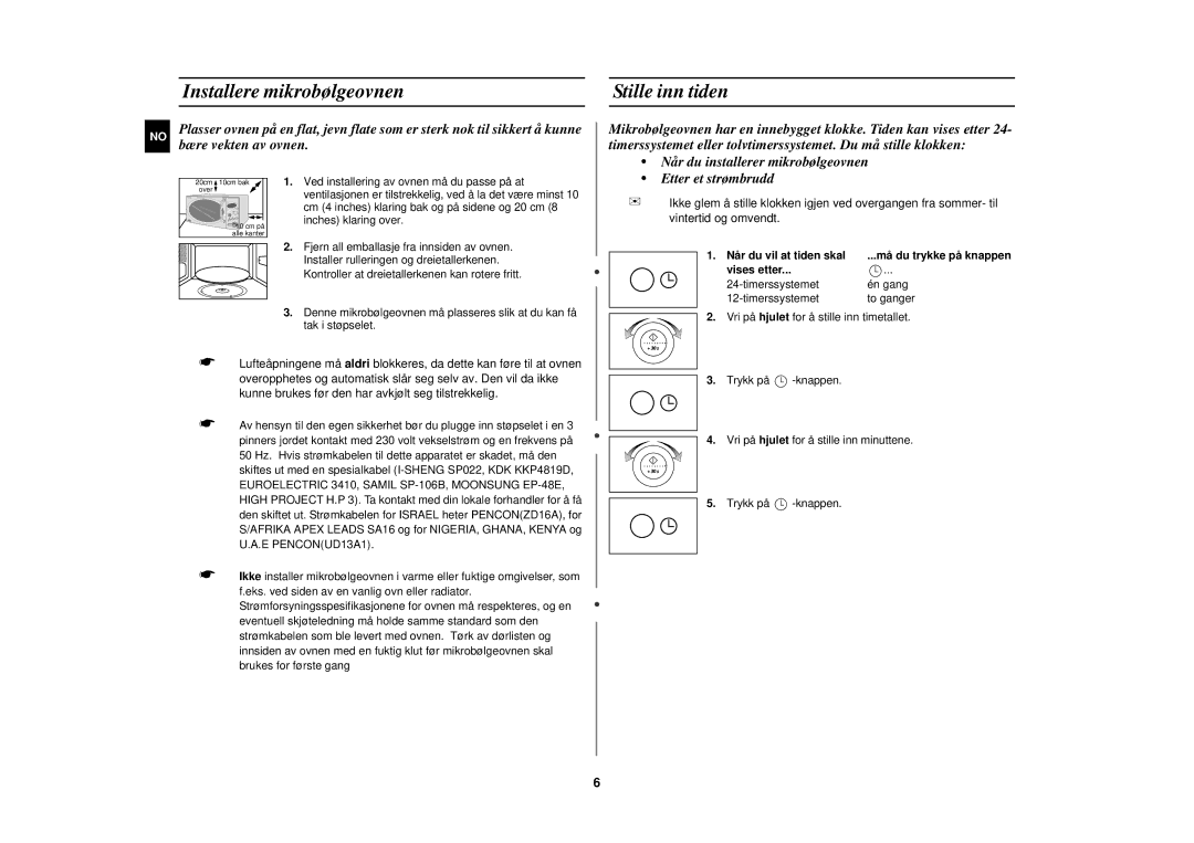 Samsung M1777N/XEE manual Installere mikrobølgeovnen, Stille inn tiden, Når du vil at tiden skal, Vises etter 