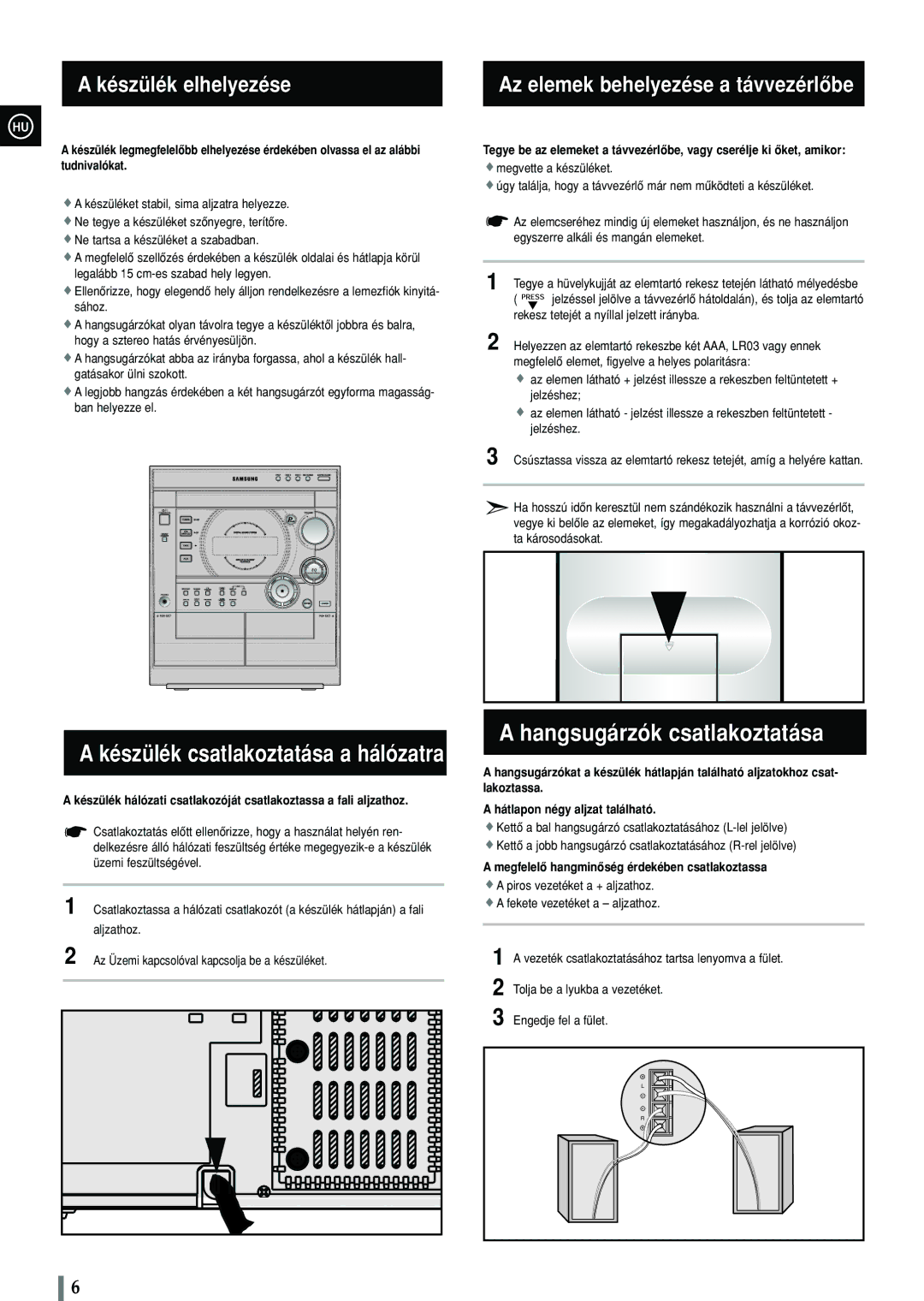 Samsung MAX-C570R/ELS Hangsugárzók csatlakoztatása, Készülék elhelyezése, Megfelelô hangminôség érdekében csatlakoztassa 