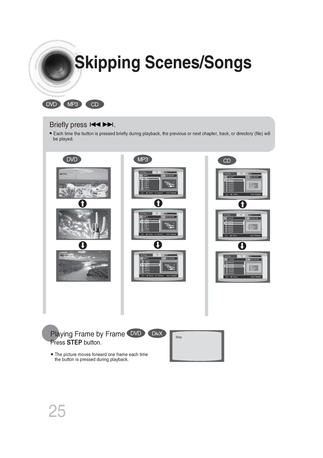 Samsung MAX-DG56R/EDC manual Skipping Scenes/Songs, Briefly press, Playing Frame by Frame DVD DivX 