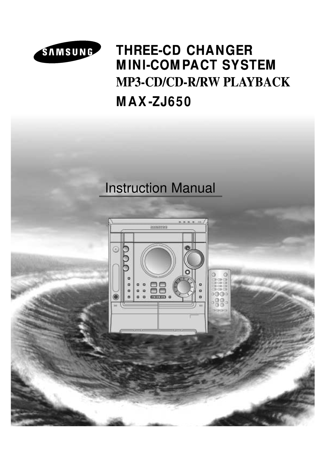 Samsung MAXZJ650RH/ELS manual Three-Cd Changer Mini-Compact System, MP3-CD/CD-R/RW PLAYBACK, MAX-ZJ650, Instruction Manual 