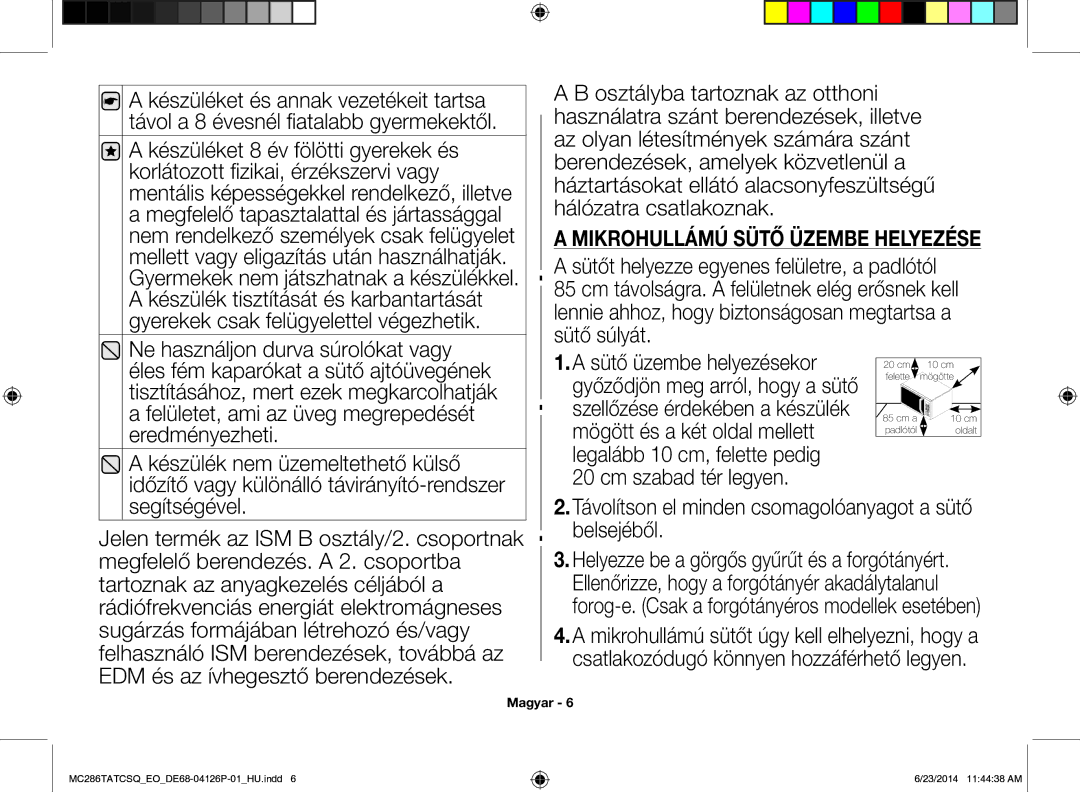 Samsung MC286TATCSQ/EO Ne használjon durva súrolókat vagy, Mikrohullámú Sütő Üzembe Helyezése, Sütő üzembe helyezésekor 