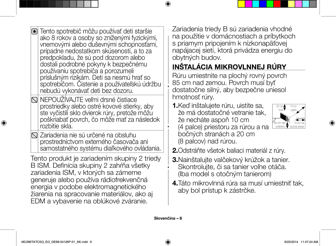 Samsung MC286TATCSQ/EO manual Inštalácia Mikrovlnnej Rúry, Odstráňte všetok baliaci materiál z rúry 